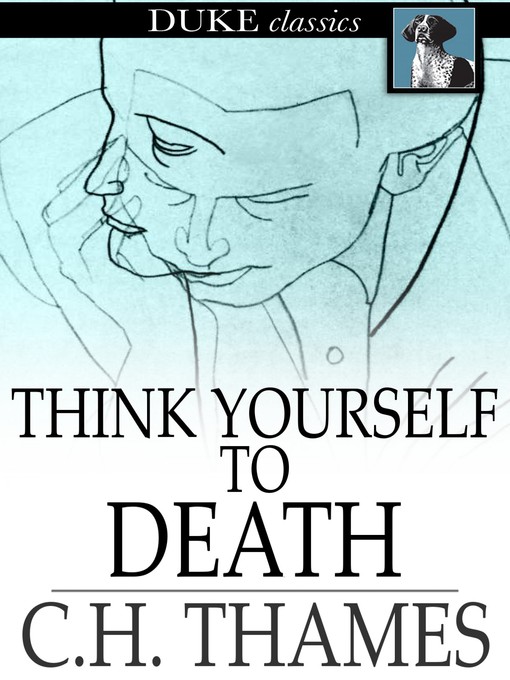 Title details for Think Yourself to Death by C. H. Thames - Wait list